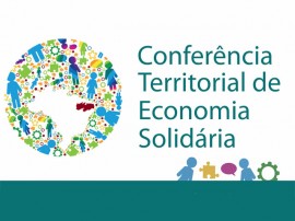 Post Territorial Cajazeiras 270x202 - Conferências Territoriais de Economia Solidária começam nesta terça