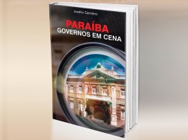 capa livro joselio 270x202 - No Palácio da Redenção: jornalista Josélio Carneiro lança livro ‘Paraíba Governos em Cena’