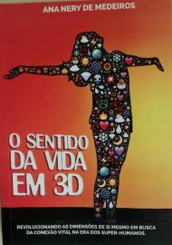 Capa livro ...em 3D 190x270 - Na Fundação Casa de José Américo: Psicóloga lança livro “O sentido da vida em 3D”