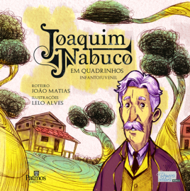 NabucoHQCapa PatmosEditora 268x270 - Joaquim Nabuco e Câmara Cascudo ganham biografias em quadrinhos